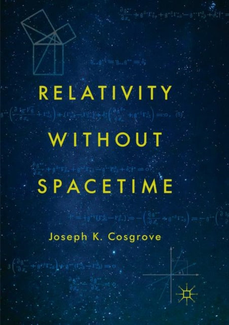 Book cover of: Relativity without Spacetime. By: Joseph K. Cosgrove