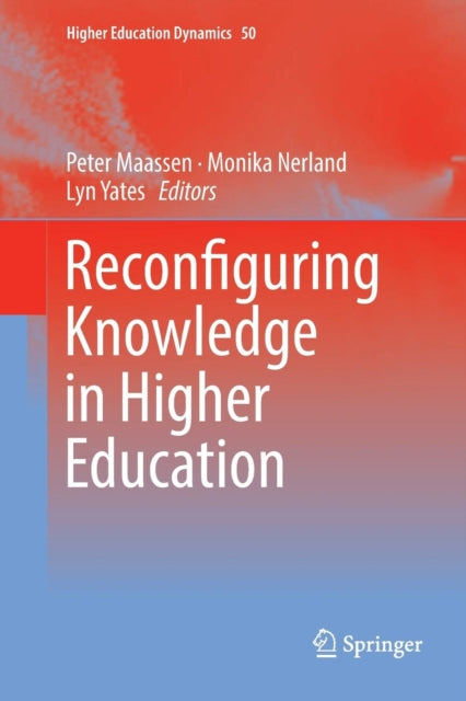 Book cover of: Reconfiguring Knowledge in Higher Education. By: Peter Maassen