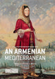 Book cover of: Armenian Mediterranean. By: Kathryn Babayan