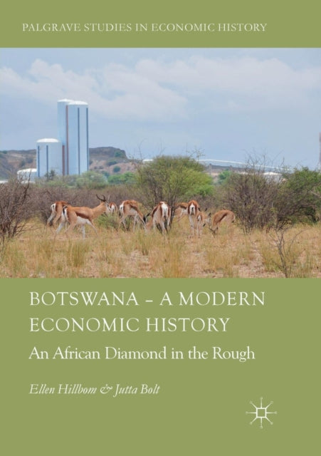 Book cover of: Botswana – A Modern Economic History. By: Ellen Hillbom