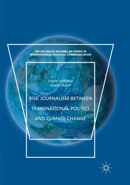 Book cover of: Risk Journalism between Transnational Politics and Climate Change. By: Ingrid Volkmer