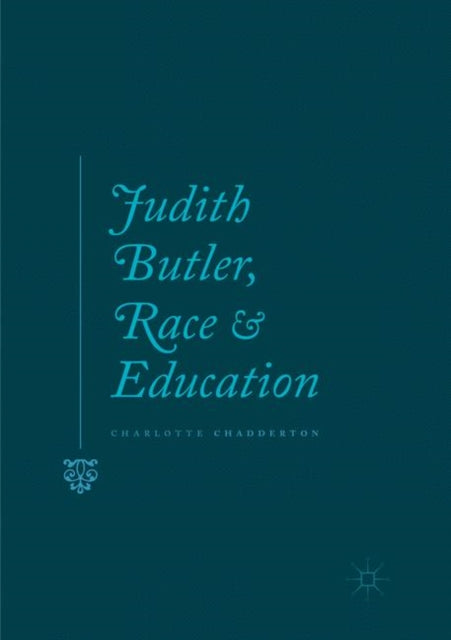 Book cover of: Judith Butler, Race and Education. By: Charlotte Chadderton