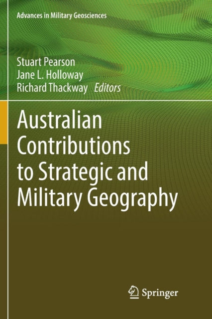 Book cover of: Australian Contributions to Strategic and Military Geography. By: Stuart Pearson