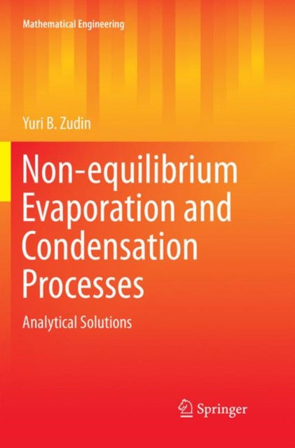 Book cover of: Non-equilibrium Evaporation and Condensation Processes. By: Yuri B. Zudin
