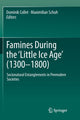 Book cover of: Famines During the ?Little Ice Age' (1300-1800). By: Dominik Collet