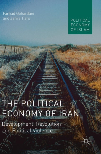 Book cover of: Political Economy of Iran. By: Farhad Gohardani