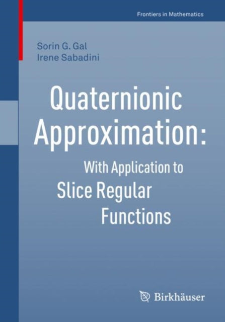 Book cover of: Quaternionic Approximation. By: Sorin G. Gal