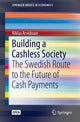 Book cover of: Building a Cashless Society. By: Niklas Arvidsson