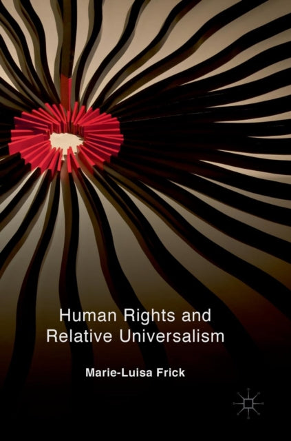 Book cover of: Human Rights and Relative Universalism. By: Marie-Luisa Frick