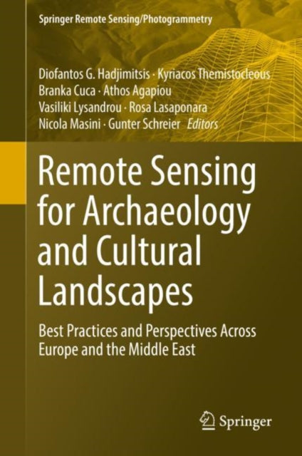 Book cover of: Remote Sensing for Archaeology and Cultural Landscapes. By: Diofantos G. Hadjimitsis