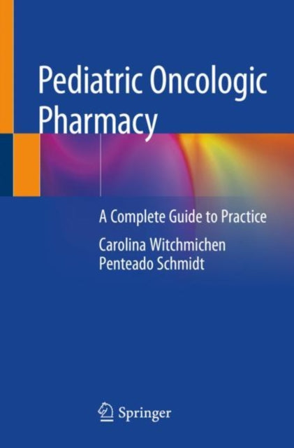 Book cover of: Pediatric Oncologic Pharmacy. By: Carolina Witchmichen Penteado Schmidt