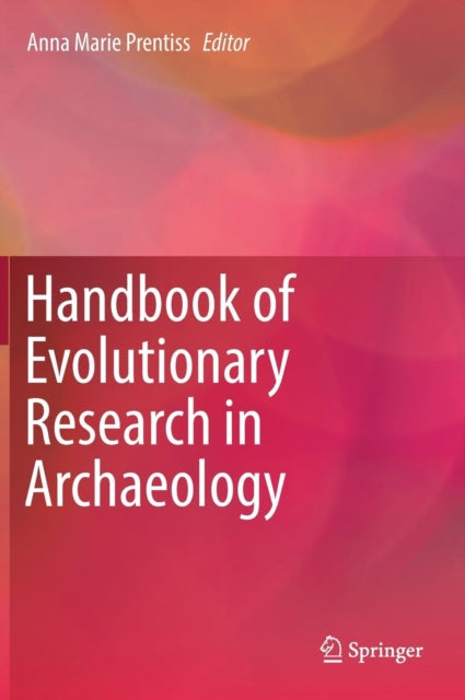 Book cover of: Handbook of Evolutionary Research in Archaeology. By: Anna Marie Prentiss