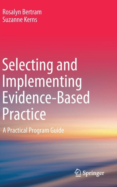 Book cover of: Selecting and Implementing Evidence-Based Practice. By: Rosalyn Bertram