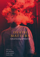 Book cover of: Death Matters. By: Tora Holmberg