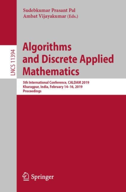 Book cover of: Algorithms and Discrete Applied Mathematics. By: Sudebkumar Prasant Pal