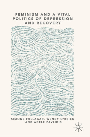 Feminism and a Vital Politics of Depression and Recovery