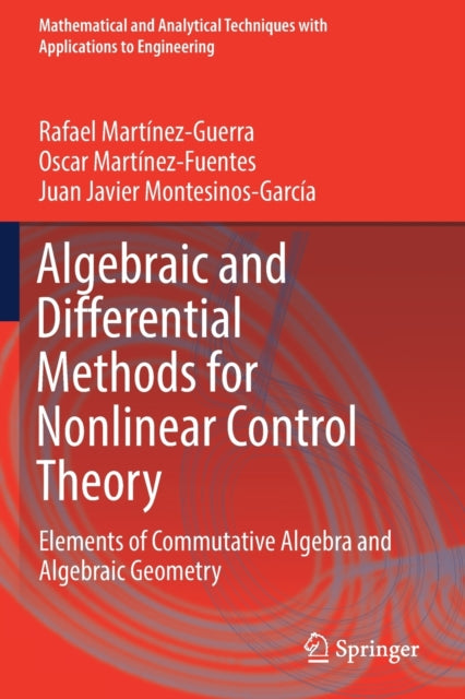 Book cover of: Algebraic and Differential Methods for Nonlinear Control Theory. By: Rafael Martínez-Guerra