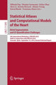 Book cover of: Statistical Atlases and Computational Models of the Heart. Atrial Segmentation and LV Quantification Challenges. By: Mihaela Pop