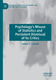Book cover of: Psychology’s Misuse of Statistics and Persistent Dismissal of its Critics. By: James T. Lamiell