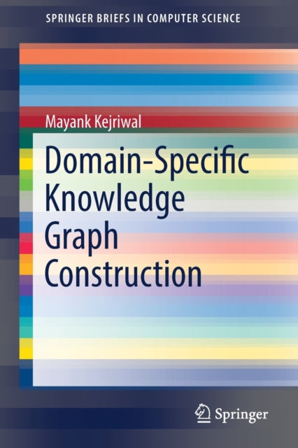 Book cover of: Domain-Specific Knowledge Graph Construction. By: Mayank Kejriwal