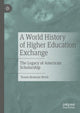 Book cover of: World History of Higher Education Exchange. By: Teresa Brawner Bevis