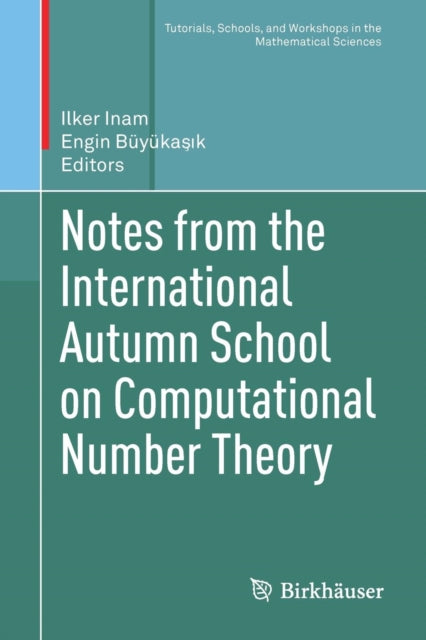Book cover of: Notes from the International Autumn School on Computational Number Theory. By: Ilker Inam