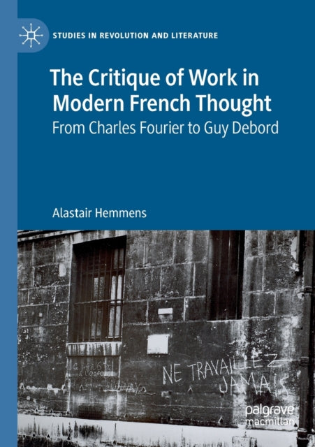 Book cover of: Critique of Work in Modern French Thought. By: Alastair Hemmens