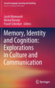 Book cover of: Memory, Identity and Cognition: Explorations in Culture and Communication. By: Jacek Mianowski