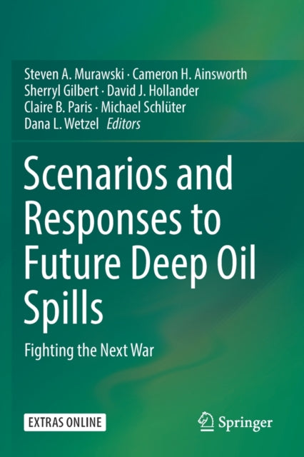 Book cover of: Scenarios and Responses to Future Deep Oil Spills. By: Steven A. Murawski