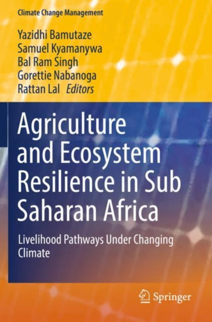 Book cover of: Agriculture and Ecosystem Resilience in Sub Saharan Africa. By: Yazidhi Bamutaze