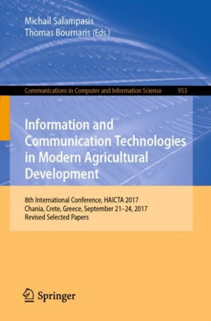 Book cover of: Information and Communication Technologies in Modern Agricultural Development. By: Michail Salampasis