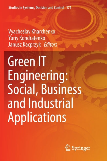Book cover of: Green IT Engineering: Social, Business and Industrial Applications. By: Vyacheslav Kharchenko