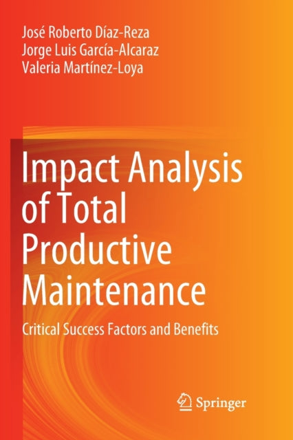 Book cover of: Impact Analysis of Total Productive Maintenance. By: José Roberto Díaz-Reza