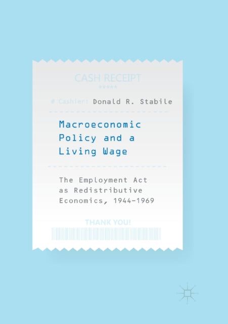 Book cover of: Macroeconomic Policy and a Living Wage. By: Donald R. Stabile