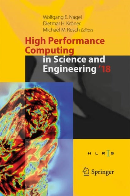 Book cover of: High Performance Computing in Science and Engineering ' 18. By: Wolfgang E. Nagel