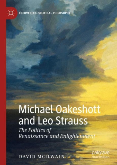 Book cover of: Michael Oakeshott and Leo Strauss. By: David McIlwain