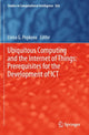 Book cover of: Ubiquitous Computing and the Internet of Things: Prerequisites for the Development of ICT. By: Elena G. Popkova