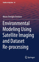 Book cover of: Environmental Modeling Using Satellite Imaging and Dataset Re-processing. By: Moses Eterigho Emetere