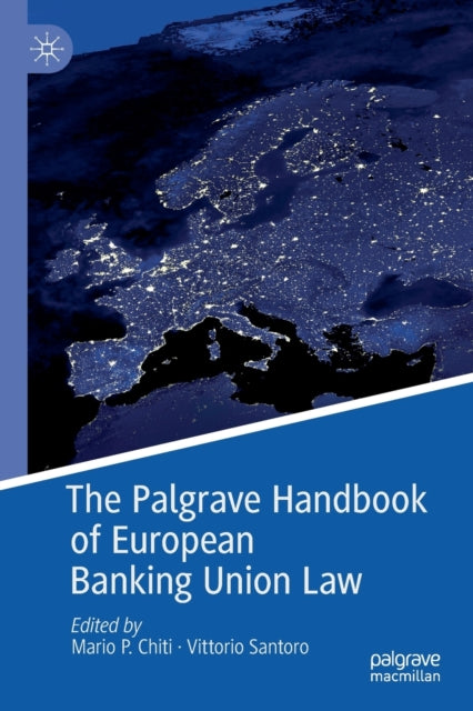 Book cover of: Palgrave Handbook of European Banking Union Law. By: Mario P. Chiti