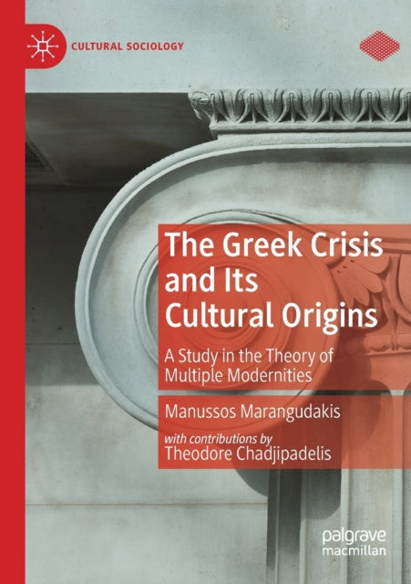 Book cover of: Greek Crisis and Its Cultural Origins. By: Manussos Marangudakis
