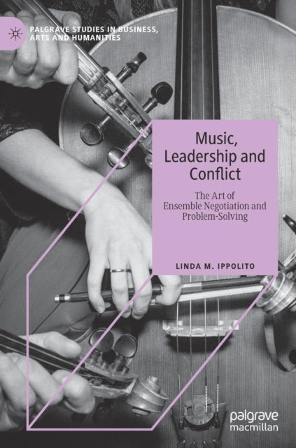 Book cover of: Music, Leadership and Conflict. By: Linda M. Ippolito