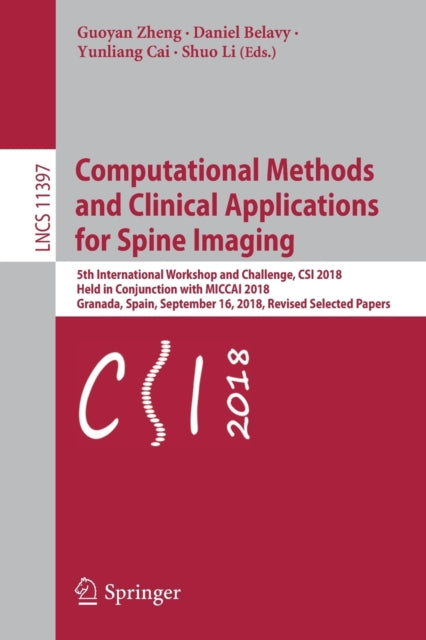 Book cover of: Computational Methods and Clinical Applications for Spine Imaging. By: Guoyan Zheng