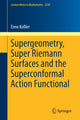 Book cover of: Supergeometry, Super Riemann Surfaces and the Superconformal Action Functional. By: Enno Keßler