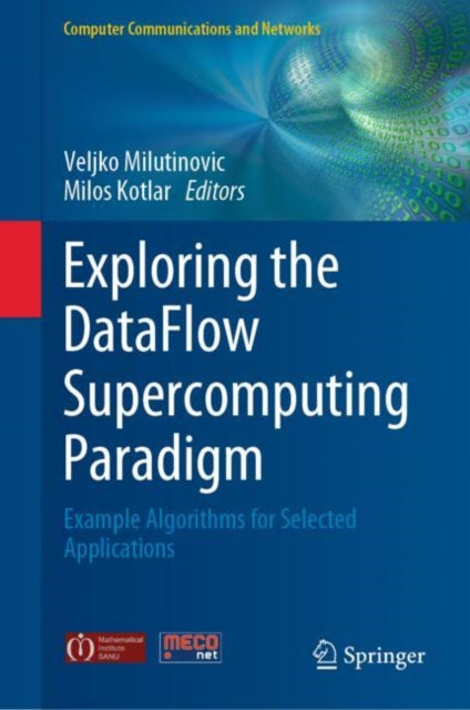 Book cover of: Exploring the DataFlow Supercomputing Paradigm. By: Veljko Milutinovic