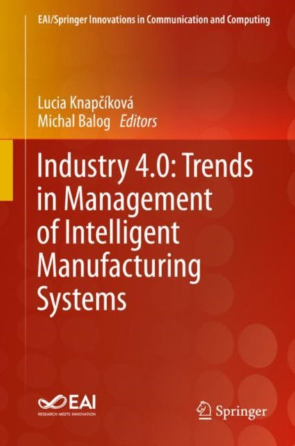 Book cover of: Industry 4.0: Trends in Management of Intelligent Manufacturing Systems. By: Lucia Knapčíková