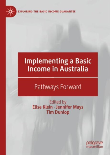 Book cover of: Implementing a Basic Income in Australia. By: Elise Klein