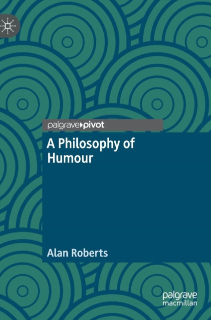 Book cover of: Philosophy of Humour. By: Alan Roberts