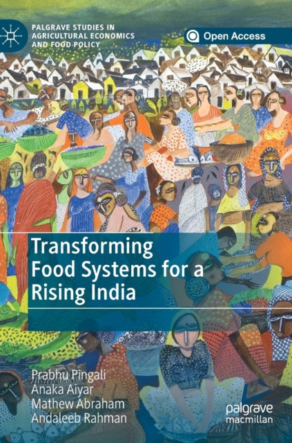 Book cover of: Transforming Food Systems for a Rising India. By: Prabhu Pingali