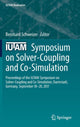 Book cover of: IUTAM Symposium on Solver-Coupling and Co-Simulation. By: Bernhard Schweizer