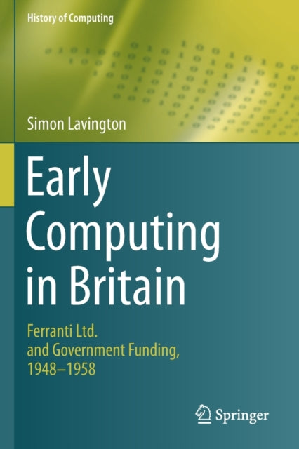 Book cover of: Early Computing in Britain. By: Simon Lavington